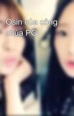 Osin của công chúa PG