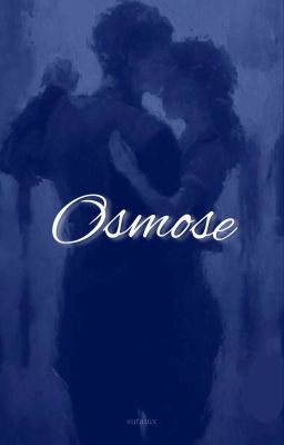 OSMOSE ||TERMINÉE||