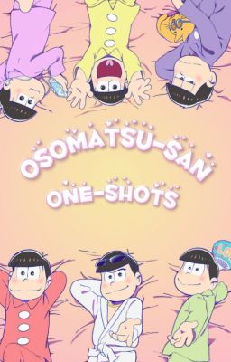 Osomatsu-san | ~One-shots~