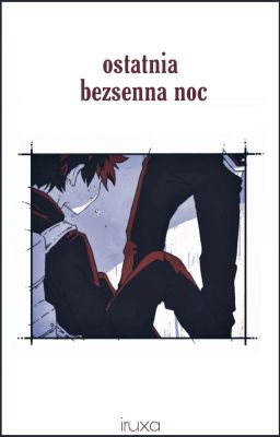 ostatnia bezsenna noc | bakudeku os