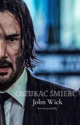 Oszukać śmierć || John Wick