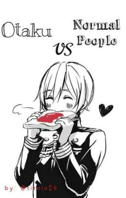 Otaku VS Normal People