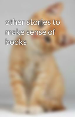 other stories to make sense of books