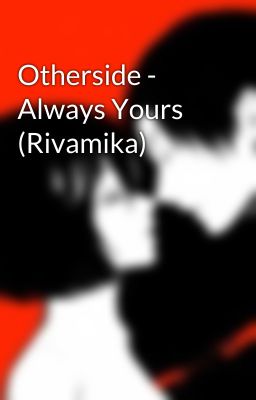 Otherside - Always Yours (Rivamika) 