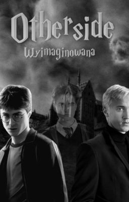 Otherside||DRARRY OTP ✔