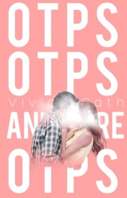 OTPs, OTPs, and More OTPs