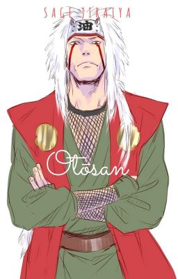 Otōsan   [NARUTO OC- córka Jiraiyi]