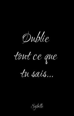 Oublie tout ce que tu sais