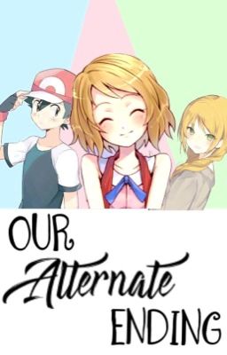 Our Alternate Ending | | A Pokemon Adventure