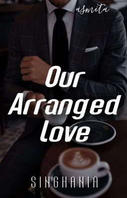 Our Arranged Love ✓