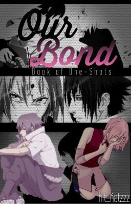 Our Bond ~SasuSaku~ Book of One-Shots