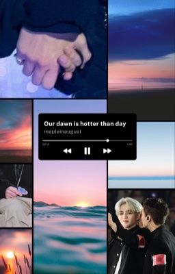 our dawn is hotter than day