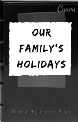 Our Family's Holidays (a SDMN Fanfiction)