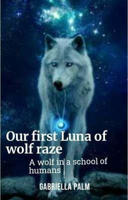 Our first Luna of wolf raze