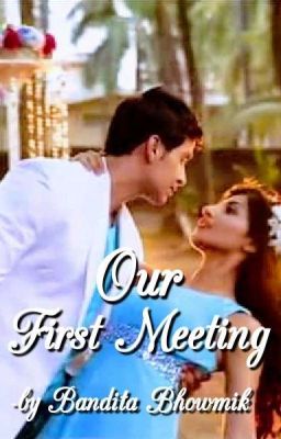 Our First Meeting (Sandhir One Shot) 