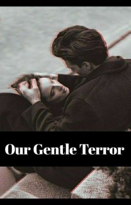 Our Gentle Terror