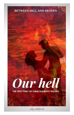 Our Hell (Three Elements #1) Premiera 9 Maja! 