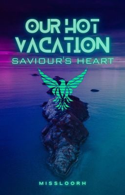 Our Hot Vacation (Saviour's Heart Series #4)