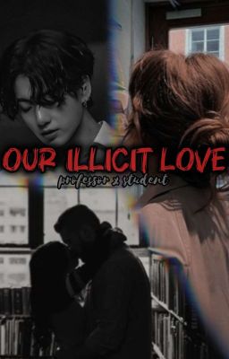 Our Illicit love