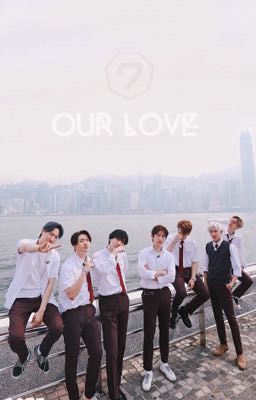 Our Love [GOT7]