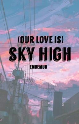 (Our love is) Sky high 