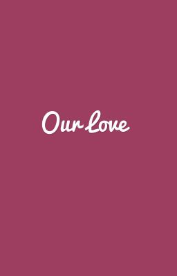 Our love [Muslim love story]