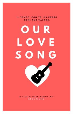 Our love song