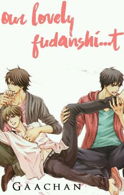 Our Lovely Fudanshi...t