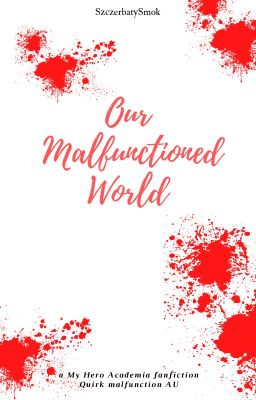 Our Malfunctioned World