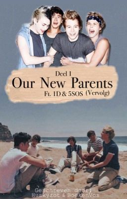 Our new parents [~ft.~1D & 5SOS] (Vervolg)