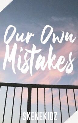 Our Own Mistakes