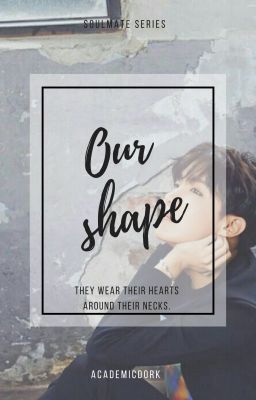 Our Shape // J.H x reader:  Soulmate Series