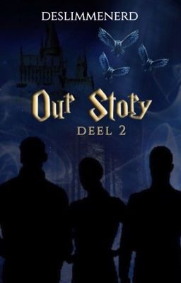 Our Story ~ Deel 2