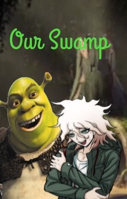 Our Swamp (Komaeda X Shrek)