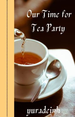 Our Time for Tea Party