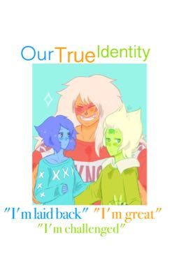 Our True Identity | Lapidot | Highschool au 