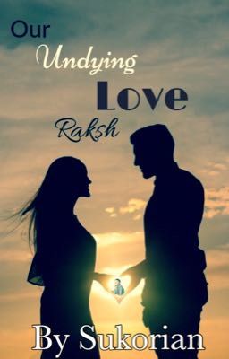 Our undying love Raksh - RagLak (✔️)