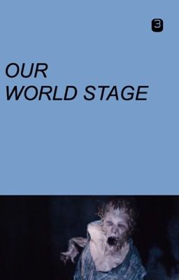 Our World Stage | The Death Cure {FANFIC} 3/3 SERIES COMPLETED• ✓