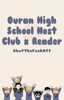 Ouran High School Host Club x Reader (OHSHC x Reader)