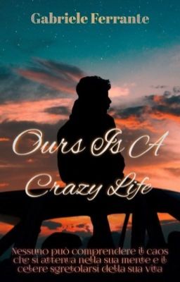 Ours Is A Crazy Life