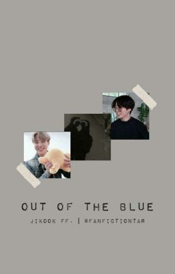 Out Of The Blue [JIKOOK]