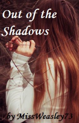 Out of the Shadows (A Harry Potter Fan Fiction)