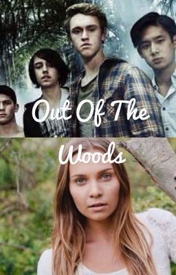 Out of the Woods - (Nowhere Boys Fanfiction) - Jake x Oc