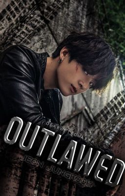 Outlawed - jjk, knj