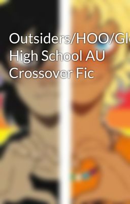 Outsiders/HOO/Glee High School AU Crossover Fic