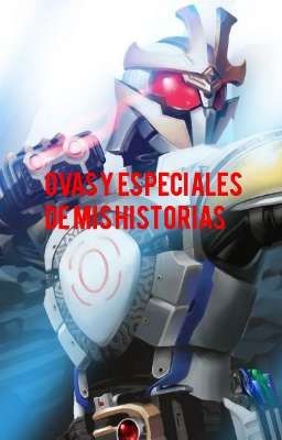 Ovas y especiales de mis historias 