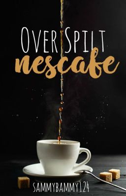 Over Spilt Nescafe | √