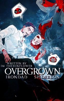 Overgrown-an Irondad and Spideyson fanfic