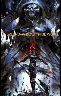 OVERLORD~A Beautyfull World