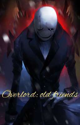 overlord: viejo amigo